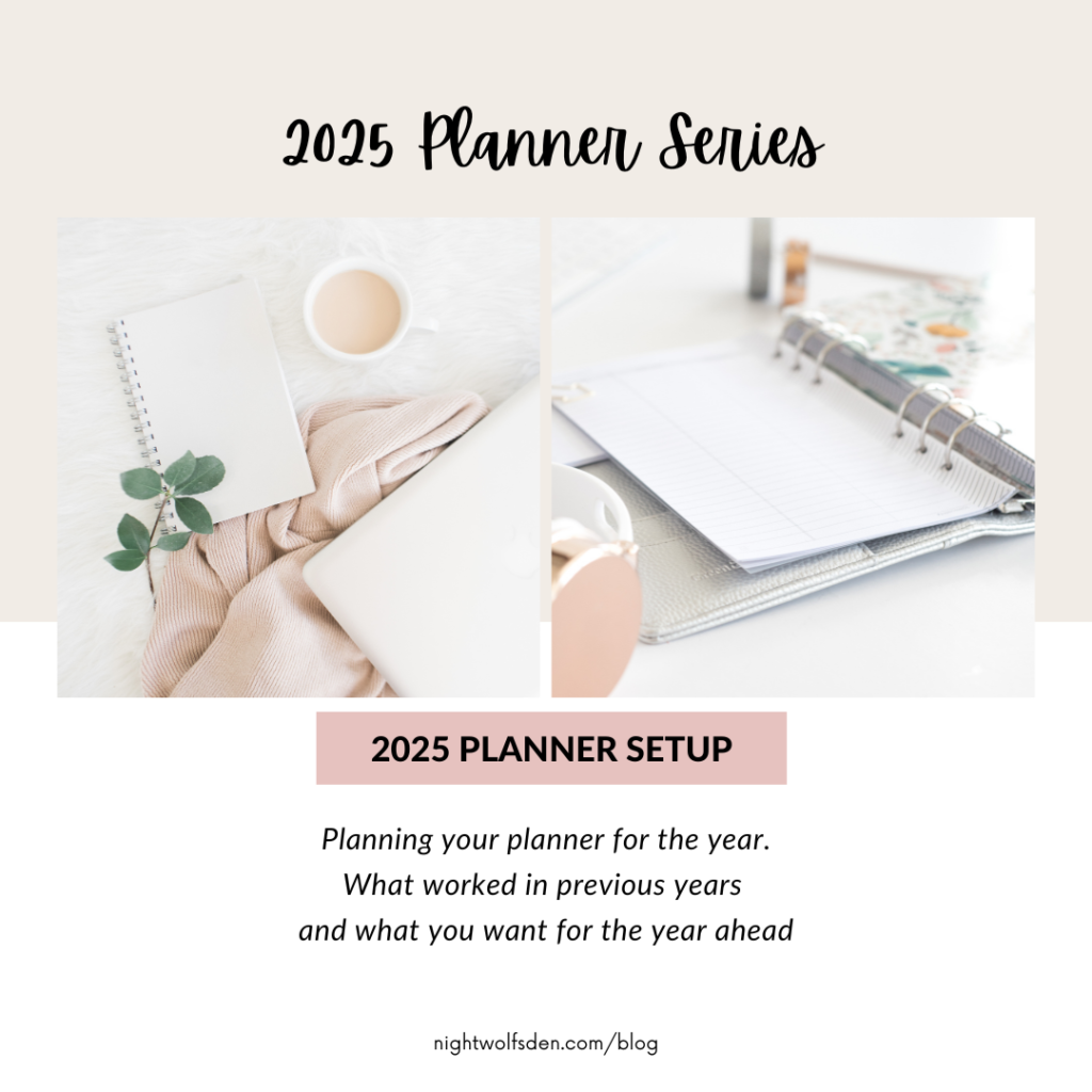 2025 Planner Series. 2025 Planner Set up. Planning your planner. What worked in previous years and you want for the year ahead.