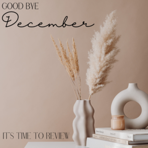 Goodbye December. It's time to review