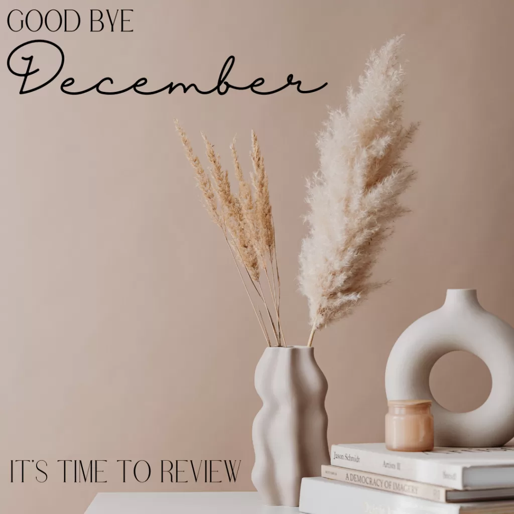 Goodbye December.
It's time to review.