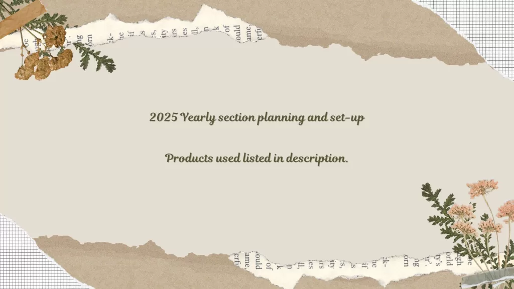2025 Yearly section planning and set-up. Links to YouTube video.